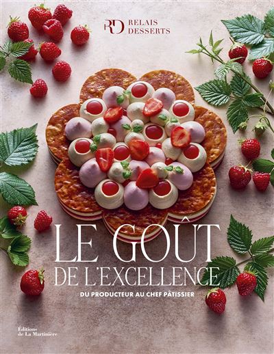 Le Trésor de la Pâtisserie vol.1 Le Goût de l'Excellence – Le livre de référence de la haute